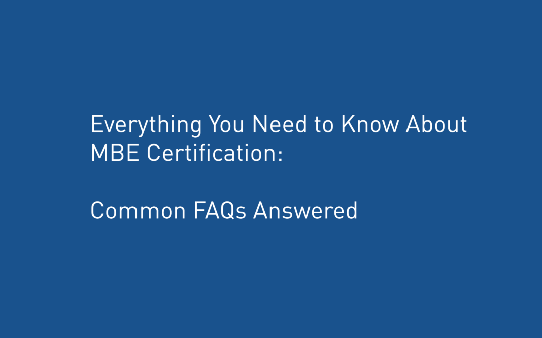 Everything You Need to Know About MBE Certification: Common FAQs Answered