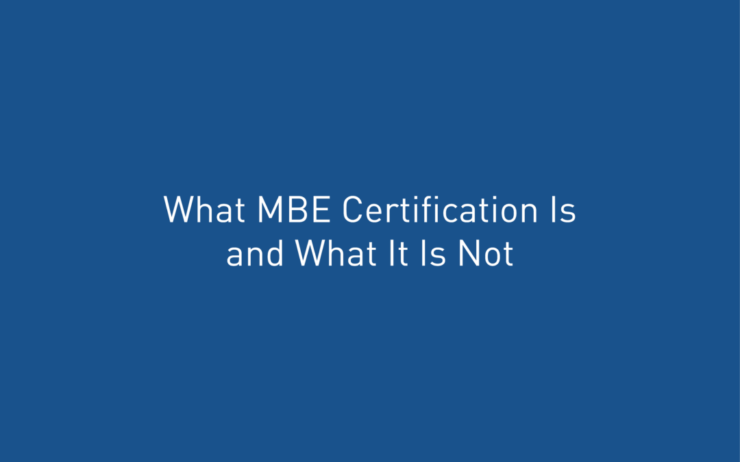 What MBE Certification Is and What It Is Not  