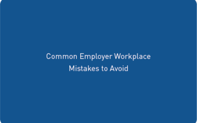 Common Employer Workplace Mistakes to Avoid